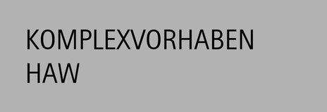 Graue Kachel mit Aufschrift "Komplexvorhaben HAW"